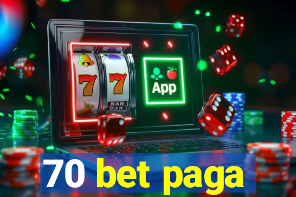 70 bet paga